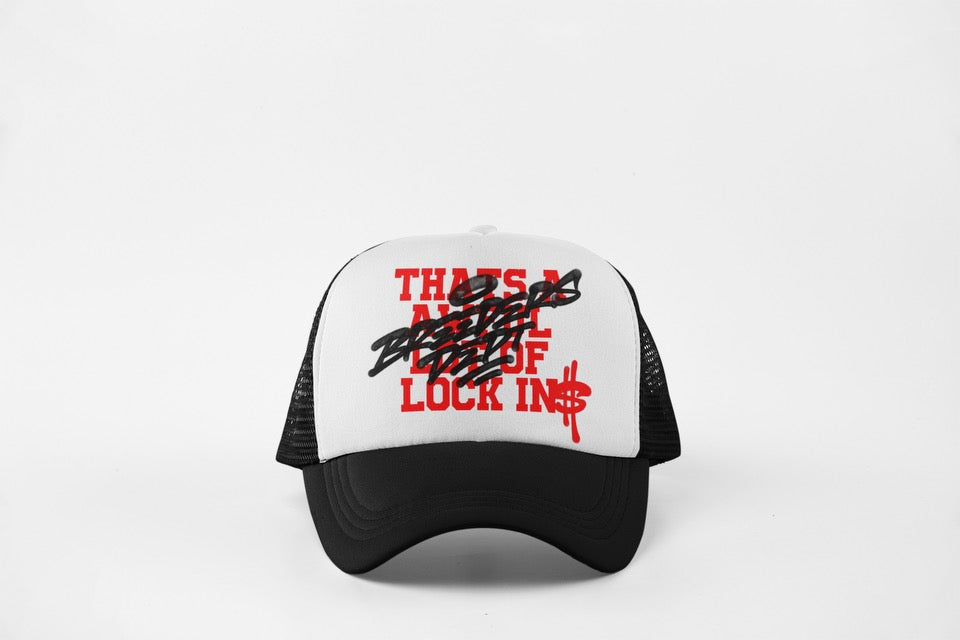 THATS A AWFUL LOT OF LOCK IN$ BREEDERS DEPT. HAT